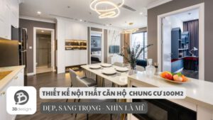 Mẫu thiết kế nội thất căn hộ chung cư 100m2 đẹp