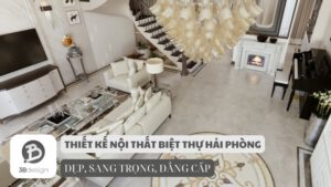 Mẫu thiết kế nội thất biệt thự đẹp Hải Phòng