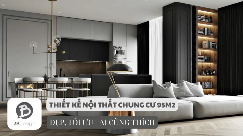 Mẫu thiết kế nội thất căn hộ chung cư 95m2 đẹp