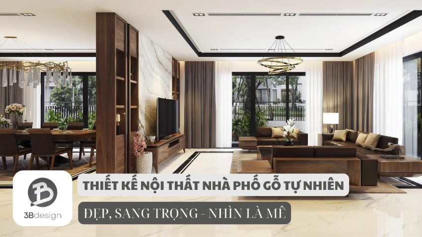 Mẫu thiết kế nội thất nhà phố gỗ tự nhiên đẹp