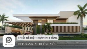 Mẫu thiết kế nhà biệt thự mini 1 tầng đẹp sang trọng mới nhất