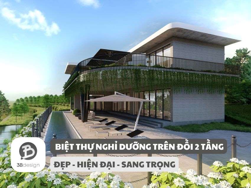 Mẫu thiết kế biệt thự nghỉ dưỡng trên đồi 2 tầng đẹp